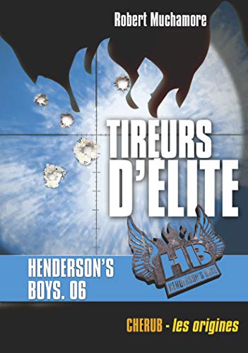 Henderson's boys 06 : Tireurs d'élite