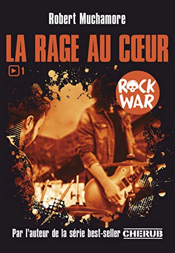 Rock war 01 : la rage au coeur