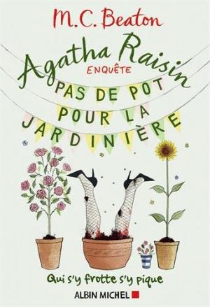 Agatha Raisin enquête 03 : Pas de pot pour la jardinière