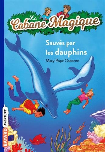 Cabane magique 12 : sauves par les dauphins (La)
