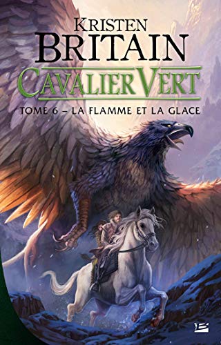 Cavalier Vert 06 : la flamme et la glace